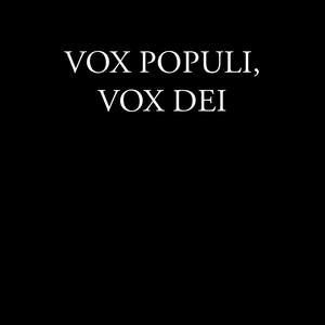 Vox Populi (Vox Dei)