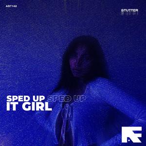 IT GIRL (Stutter Techno Sped Up)