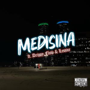 Medisina (feat. Drippy Flow & Lessur)