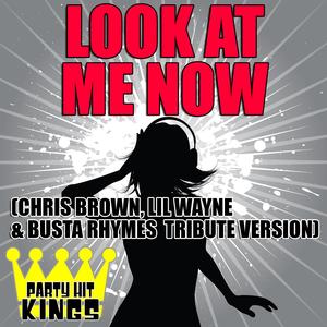 Look At Me Now (Chris Brown, Lil Wayne & Busta Rhymes Tribute Version)