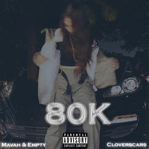 80k (feat. Cloverscars)