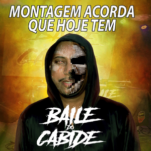 Montagem Acorda Que Hoje Tem Baile Do Cabide