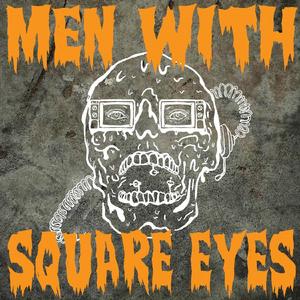 Men With Square Eyes