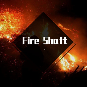 Fire Shaft