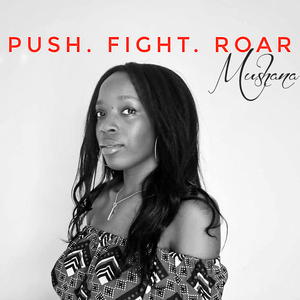Push. Fight. Roar