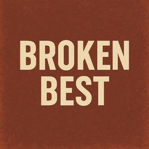Broken Best