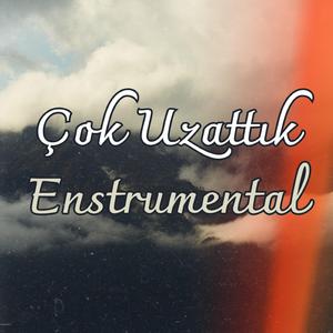 Çok Uzattık (Enstrumental)