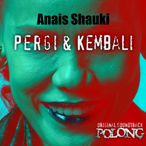 Pergi & Kembali (Original Soundtrack From Polong)