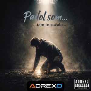 Padol som..., tam to začalo