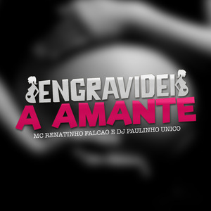 Engravidei a Amante