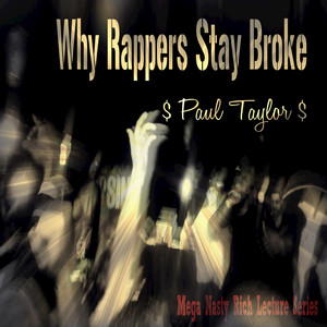 Why Rappers Stay Broke