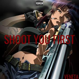 Shoot You First