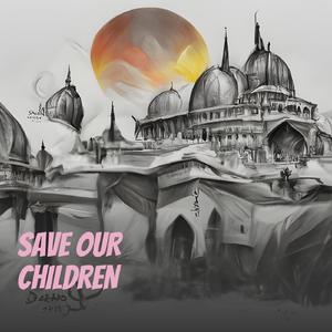 SAVE OUR CHILDREN