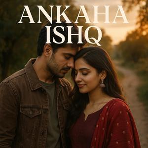 Ankaha Ishq