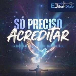 SÓ PRECISO ACREDITAR