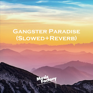 Gangster Paradise (Slowed+Reverb) (Remix)
