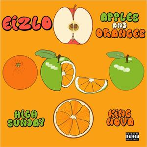 Apples & Oranges (feat. High Sunday & King Nova)