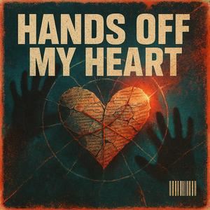 Hands Off My Heart