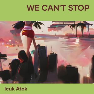We can't stop