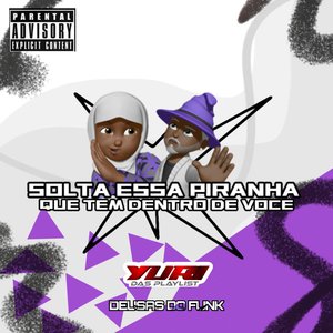 Solta Essa Piranha Que Tem Dentro de Você (feat. CHEFIN NO BEAT)