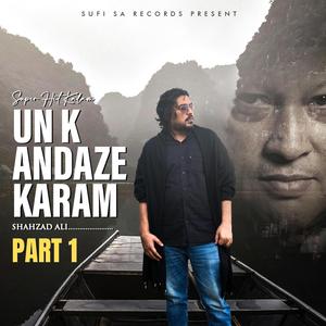 Unke Andaz E Karam, Pt. 1