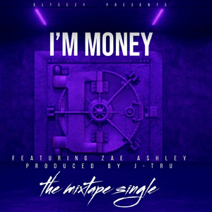I'm Money (feat. Zae & Ashley)