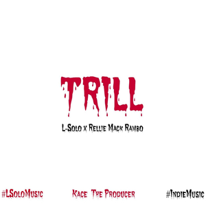 Trill (feat. Rellie Mack Rambo)