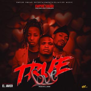 True Love (feat. EL javier, Empiresquad & Kelcy Kay)