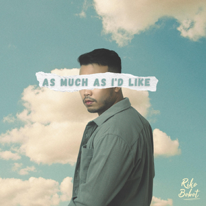 As Much as I’d Like