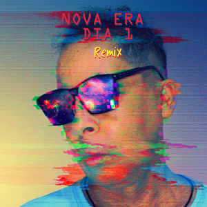 Nova Era Dia 1 (Remix)