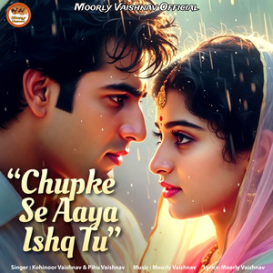 Chupke Se Aaya Ishq Tu