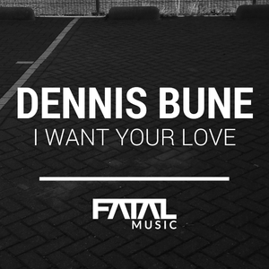 I Want Your Love (Original Mix)