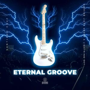 Eternal Groove (feat. Santiago Cruz)