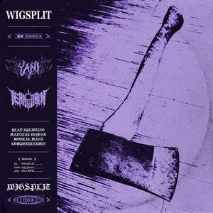 WIGSPLIT (feat. Chernoblin)