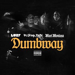 Dumbway (feat. Lurf & Mari Montana)
