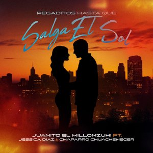 Pegaditos Hasta Que Salga el Sol