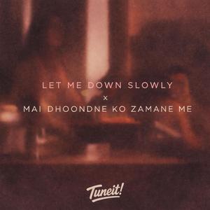 Let Me Down Slowly x Main Dhoondne Ko Zamaane Mein (sped up)