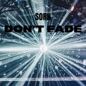 DON'T FADE