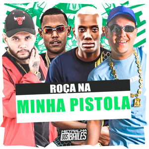 Roça na Minha Pistola