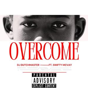 Overcome (feat. Swifty Mcvay)
