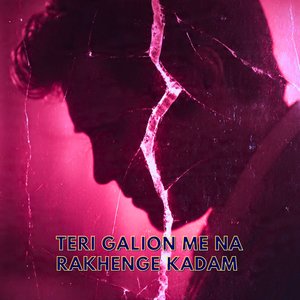 Teri Galion Me Na Rakhenge Kadam