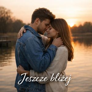 Jeszcze bliżej