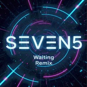 Waiting (SΞVΞN5 Remix)