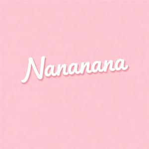 Nananana