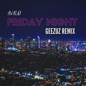 Friday Night (Geezuz Remix) (Geezuz Remix)