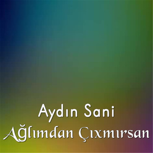Ağlımdan Çıxmırsan