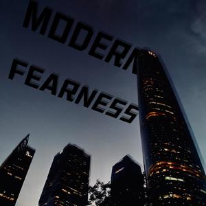 modern fearness