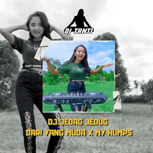 DJ JEDAG JEDUG DARI YANG MUDA X MY HUMPS