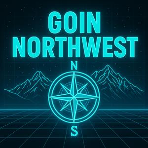 Goin Northwest