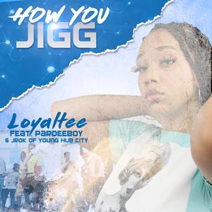 How you Jigg? (feat. Jrok & Pardeeboy)